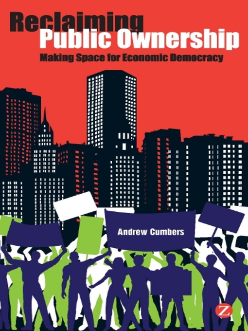 Title details for Reclaiming Public Ownership by Professor Andrew Cumbers - Available